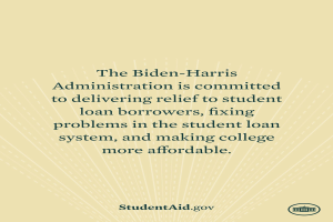 Ein Plakat mit Text über das Engagement der Biden-Harris-Regierung für die Entschuldung von Studentendarlehen, Systembehebungen und erschwingliche Colleges, mit einem Logo unten.